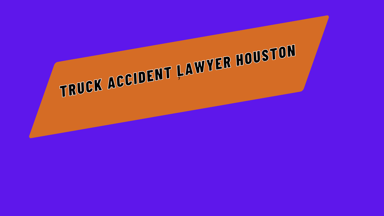 Truck Accident Lawyer Houston